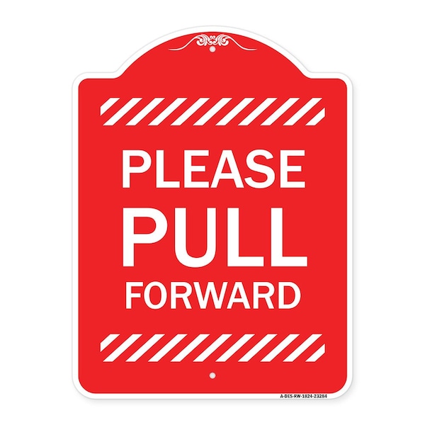 Designer Series Sign-Please Pull Forward, Red & White Aluminum Sign, 18" x 24", RW-1824-23284